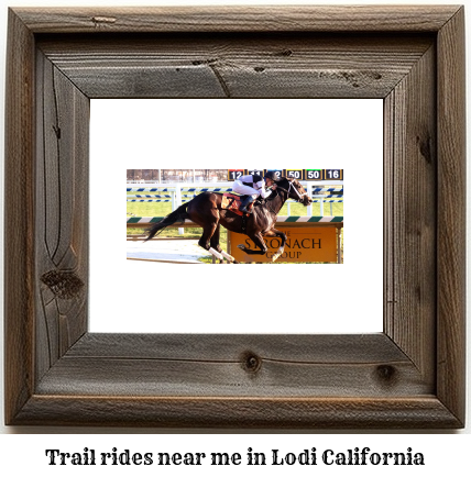 trail rides near me in Lodi, California